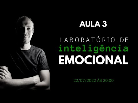 AULA 3 - LABORATÓRIO DE INTELIGÊNCIA EMOCIONAL