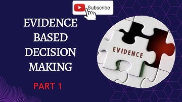EVIDENCE BASED DECISION MAKING 1