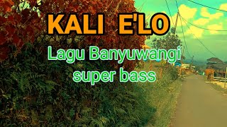 Kali Elo _ Lagu Banyuwangi super bass