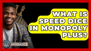 What Is Speed Dice In Monopoly Plus? - The Board Game Xpert