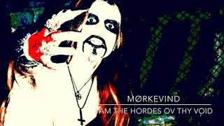 Mørkevind - I Am The Hordes Ov Thy Void