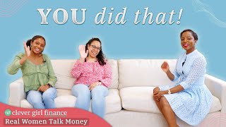 Acknowledge Yourself & Celebrate Your Successes: Real Women Talk Money | Clever Girl Finance