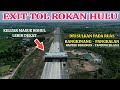 Untuk Akses Keluar Masuk Rokan Hulu Yang Lebih Dekat.Exit Tol Diusulkan Di Ruas Bangkinang Pangkalan