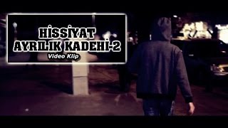 Ayrılık Kadehi - 2 ( Hissiyat ) 2017 Video  #Yeni Resimi