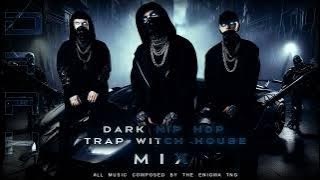 Dark Hip Hop | Trap | Witch House Mix - The Enigma TNG
