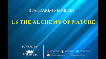 Std.10 UNIT 1.6 The Alchemy of Nature/Maharashtra Board/Sub-English/English Med./English Explanation