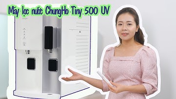 Người đẹp chia sẻ về máy lọc nước ChungHo Tiny 500 UV (CHP-3931D)