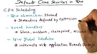 Famous Default Core Service in Spin (cont) - Georgia Tech - Advanced Operating Systems Profile