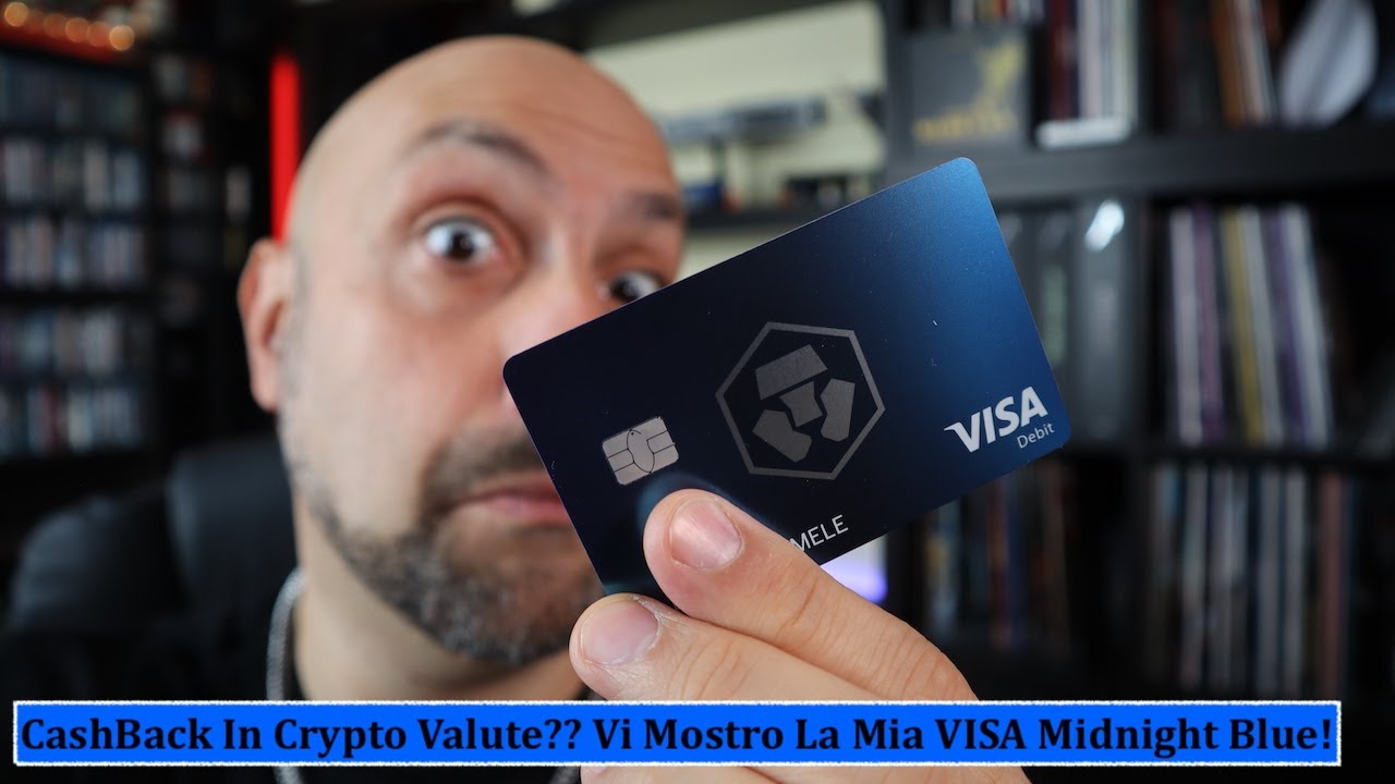 CashBack In Crypto Valute?? Vi Mostro La Mia VISA Midnight Blue!