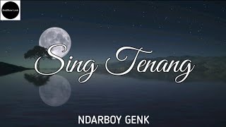 Ndarboy Genk - Sing Tenang ( Un Lirik )