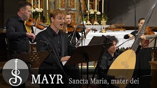 Rupert Ignaz Mayr | Sancta Maria mater dei - Capella Lanensis