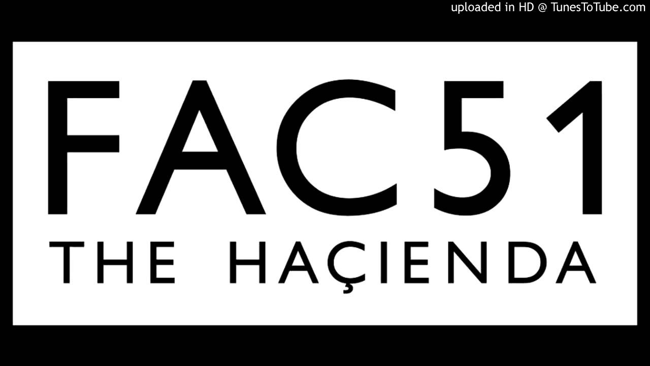 AGMP presents FAC51 THE HACIENDA featuring many special guests - live in London Friday 21 June 2013