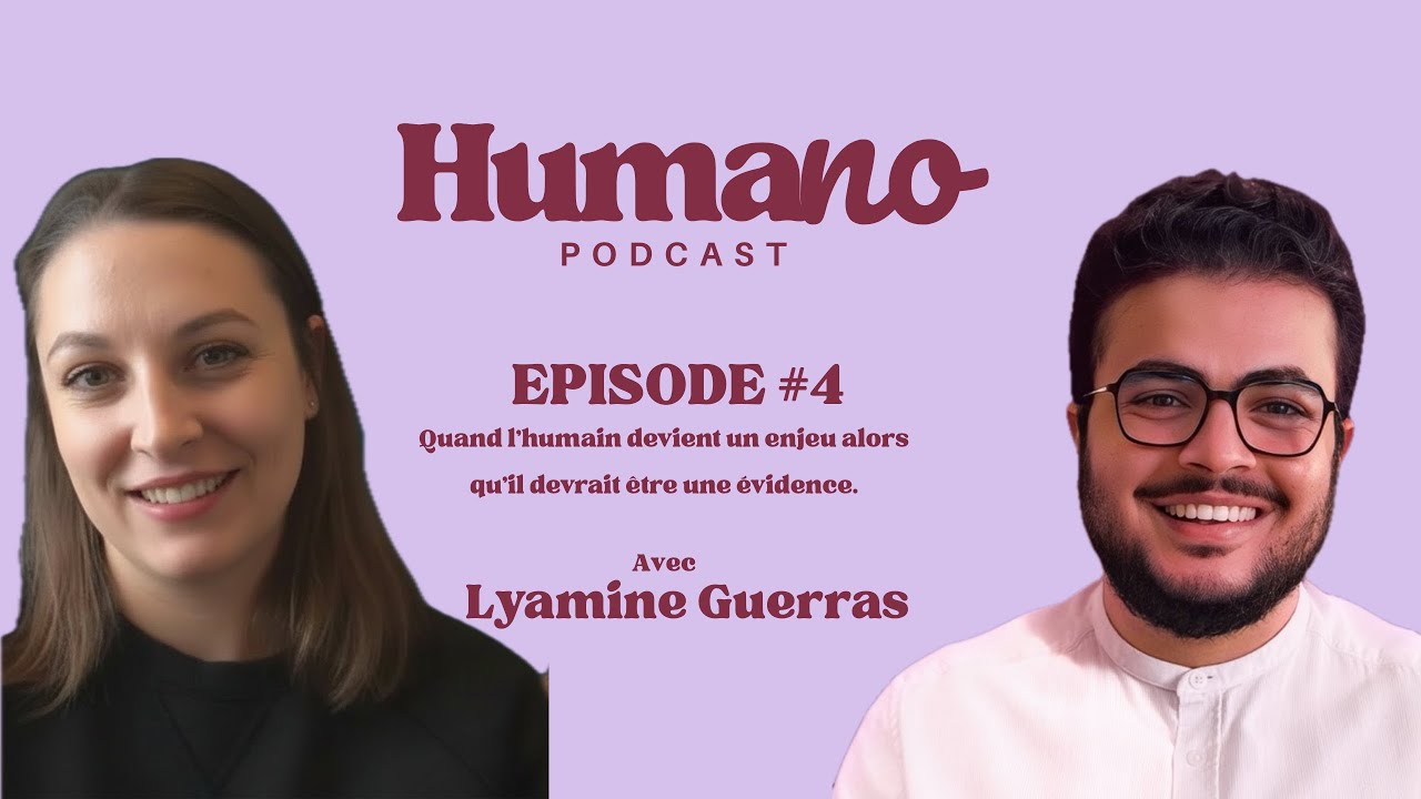 Quand l’humain devient un enjeu, alors qu’il devrait être une évidence avec Lyamine Guerras.