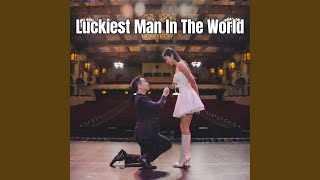 Luckiest Man in the World