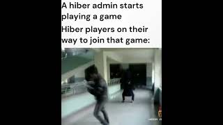 Hiber players joining a game where an admin is present | Hiberworld meme #13