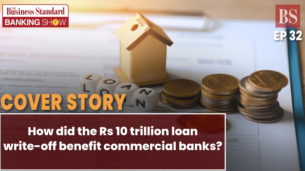 TBS Ep32: Write-offs worth Rs 10 trillion | GSTN on the AA Network & More | Business Standard