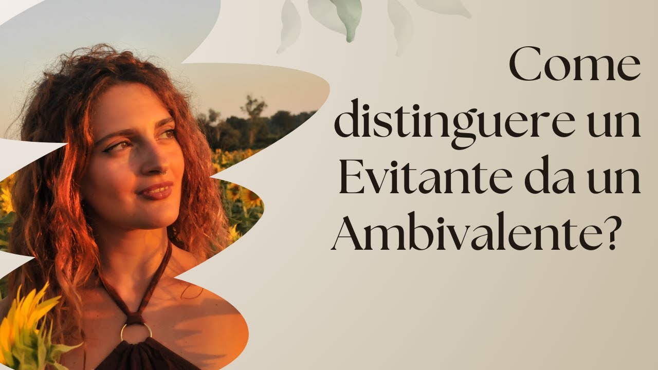 Come distinguere un Evitante da un Ambivalente?