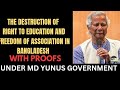 The Destruction of Right to Education and Freedom of Association destroyed in Bangladesh 
