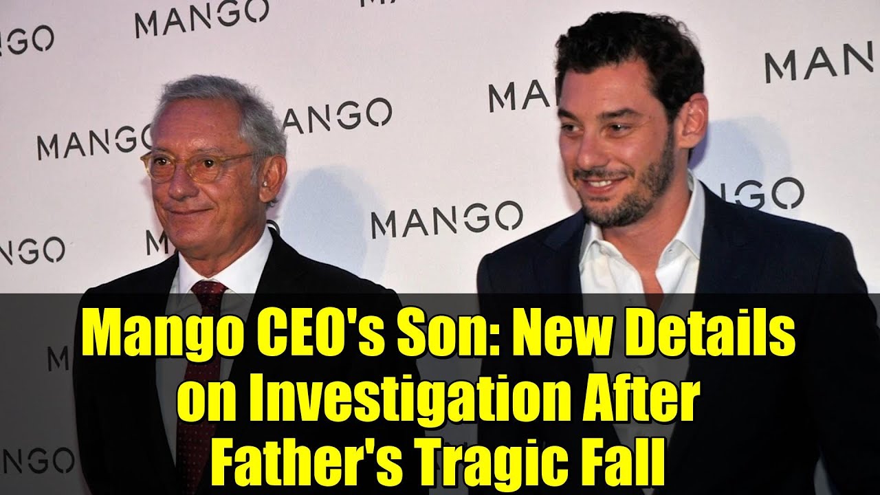 Сын генерального директора Mango: новые подробности расследования трагического падения отца