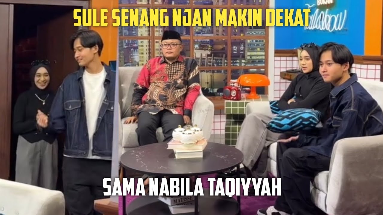 SULE SENANG NJAN MAKIN DEKAT SAMA NABILA TAQIYYAH