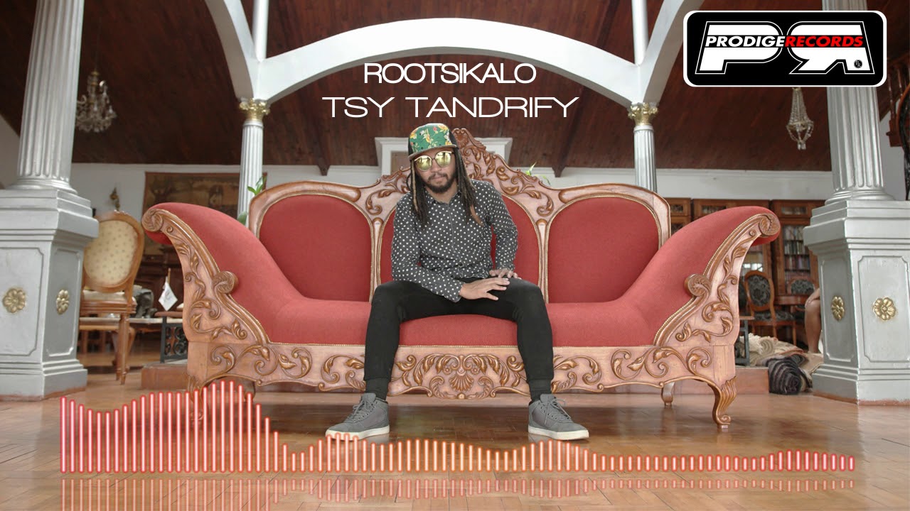 ROOTSIKALO   TSY TANDRIFY AUDIO OFFICIEL   PRODIGE RECORDS