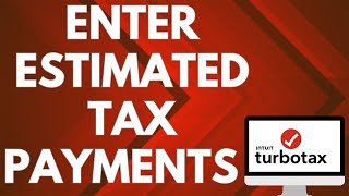 How to enter estimated tax payments on turbotax-2025 l SM Tech
