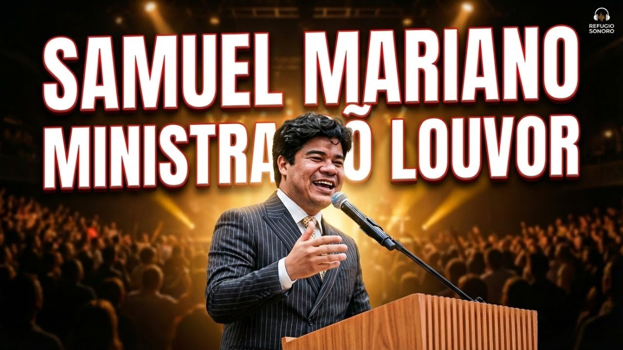 SAMUEL MARIANO MIFADE 2026 - 10 MINUTOS DE MEDLEY LOUVORES PODEROSOS QUE TOCAM OUÇA SEJA MINISTRADO