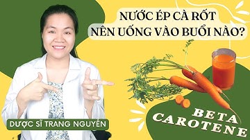 Uống nước ép cà rốt vào buổi nào trong ngày là tốt nhất