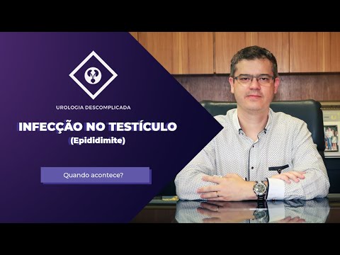 EPIDIDIMITE/ ORQUITE - O QUE FAZER NA INFECÇÃO DO TESTÍCULO