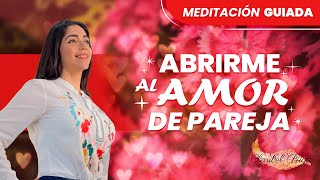 MEDITACIÓN para abrirme al AMOR DE PAREJA💖 - Claribel Puga ✨🙏🏼 by Claribel Puga 3,791 views 1 year ago 19 minutes