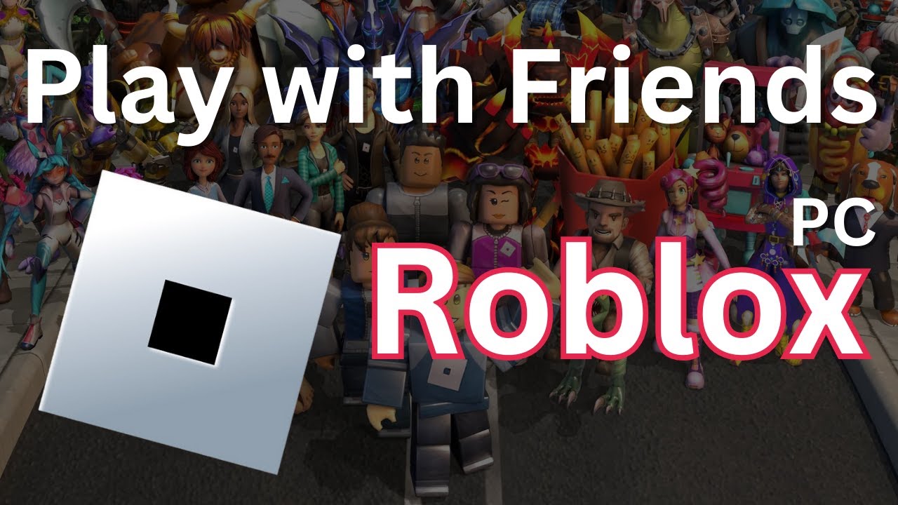 How to Play With Friends in Roblox PC 