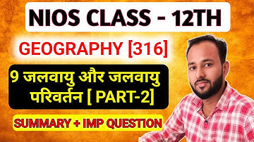 NIOS Class 12 Geography (316) Chapter 9 Part 2  | Summary | Important questions Answers