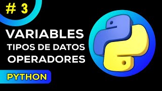 Aprende a Programar  Python Desde Cero: Variables, Tipos de Datos, Operadores y Más | 🐍✨ Python #3