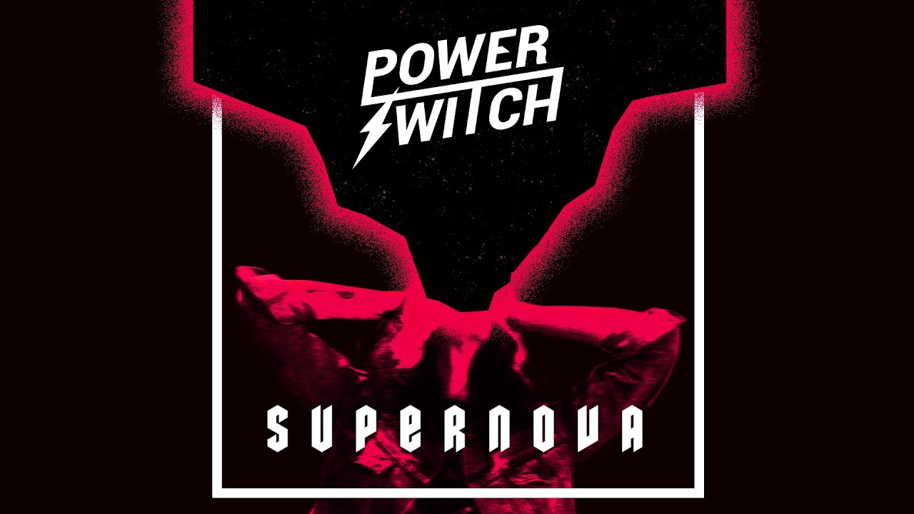 Power Switch - Supernova (Official Music Video)