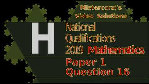 Q16 Paper1 SQA 2019 Higher Mathematics Exam.