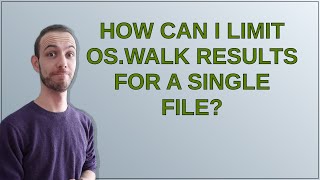 How can I limit os.walk results for a single file