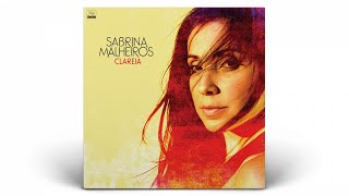 Sabrina Malheiros - Clareia (Full Album Stream)