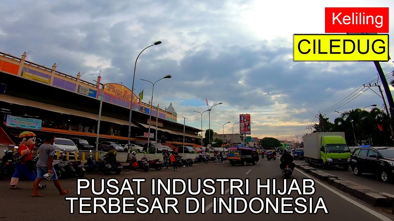 CILEDUG Tangerang 2021- Keliling Kota Pusat Industri HIJAB Terbesar di Indonesia, tapi..