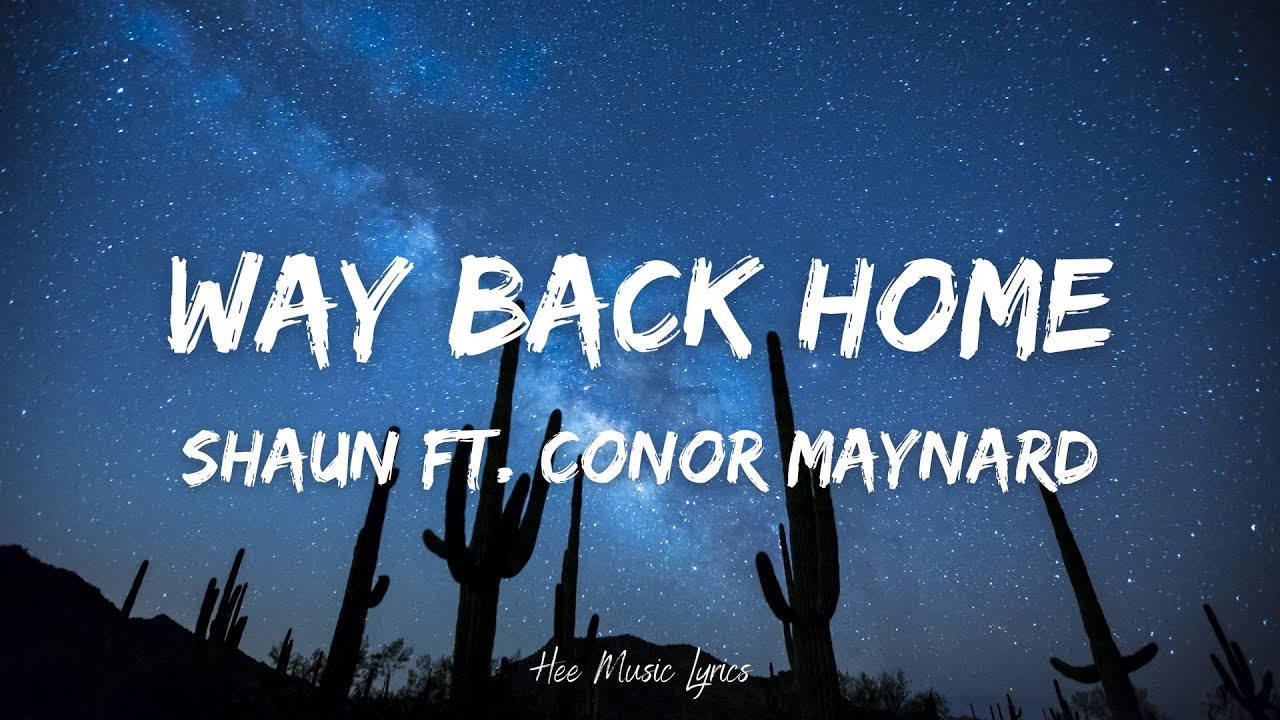 Way Back Home Shaun ft .Conor Maynard (Lyrics) YouTube