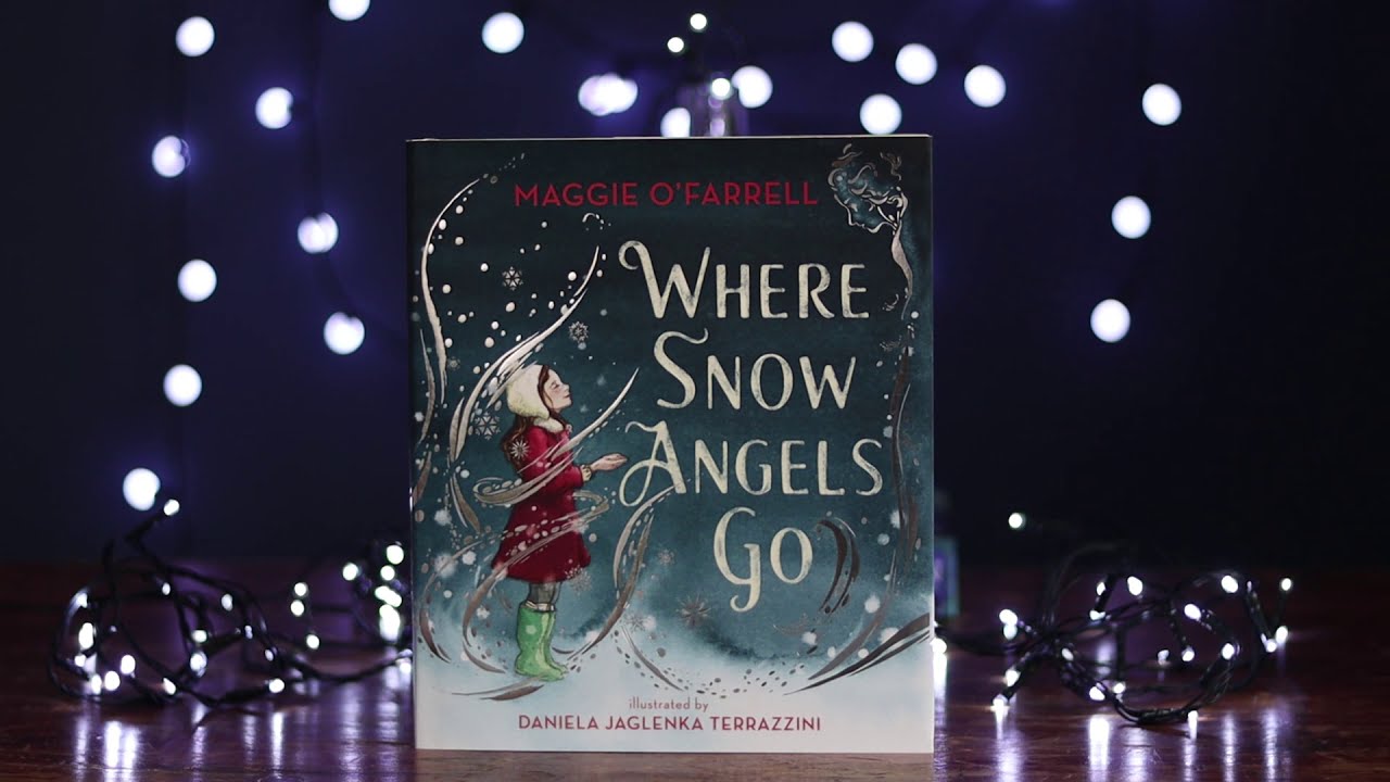 Look inside Where Snow Angels Go by Maggie O'Farrell, illustrated by