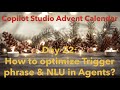 Day 22: How to optimize Trigger phrase &amp; NLU in Agents?