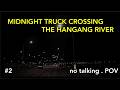 [WORK DAY] #2 Midnight Truck Crossing the Hangang River