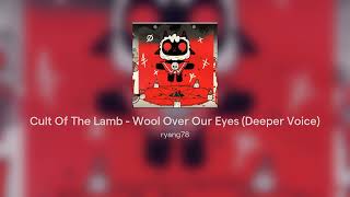 Cult Of The Lamb - Wool Over Our Eyes (Deeper Voice)