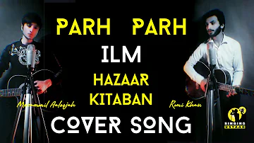 Parh Parh Ilm Hazar Kitaaban | Cover By Romi Khan & Muzammil Aaleejah