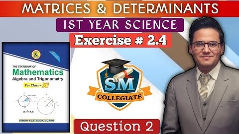Exercise 2.4 | Question # 2 |Class 11| Chapter 2 | Matrices & Determinants | Karachi/Sindh Board