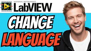 Full How To CHANGE Language In LabVIEW (QUICK & EASY) 2026 Guide