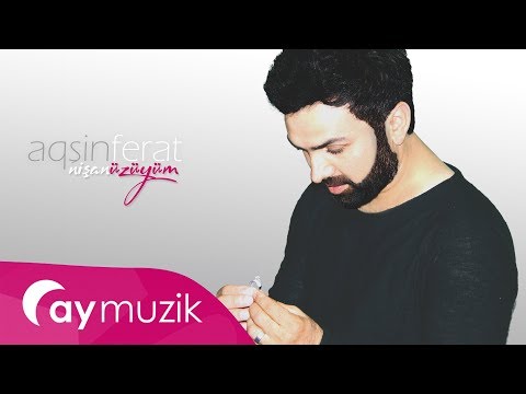 Aqşin Ferat - Nişan Üzüyüm