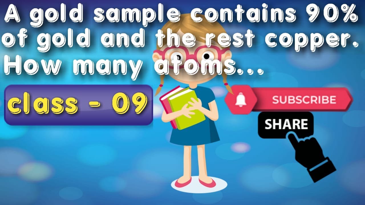 A gold sample contains 90 of gold and the rest copper. How many atoms