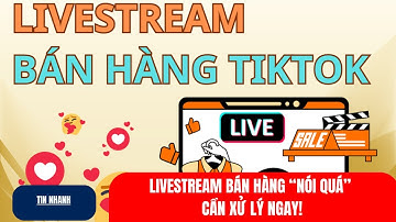 Cần xử lý nghiêm Livestream bán hàng sai lệch thông tin hàng hóa | Đại biểu Quốc hội lên tiếng