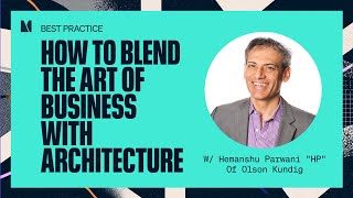 How To Blend The Art Of Business With Architecture (w/ Olson Kundig CEO Hemanshu Parwani "HP")